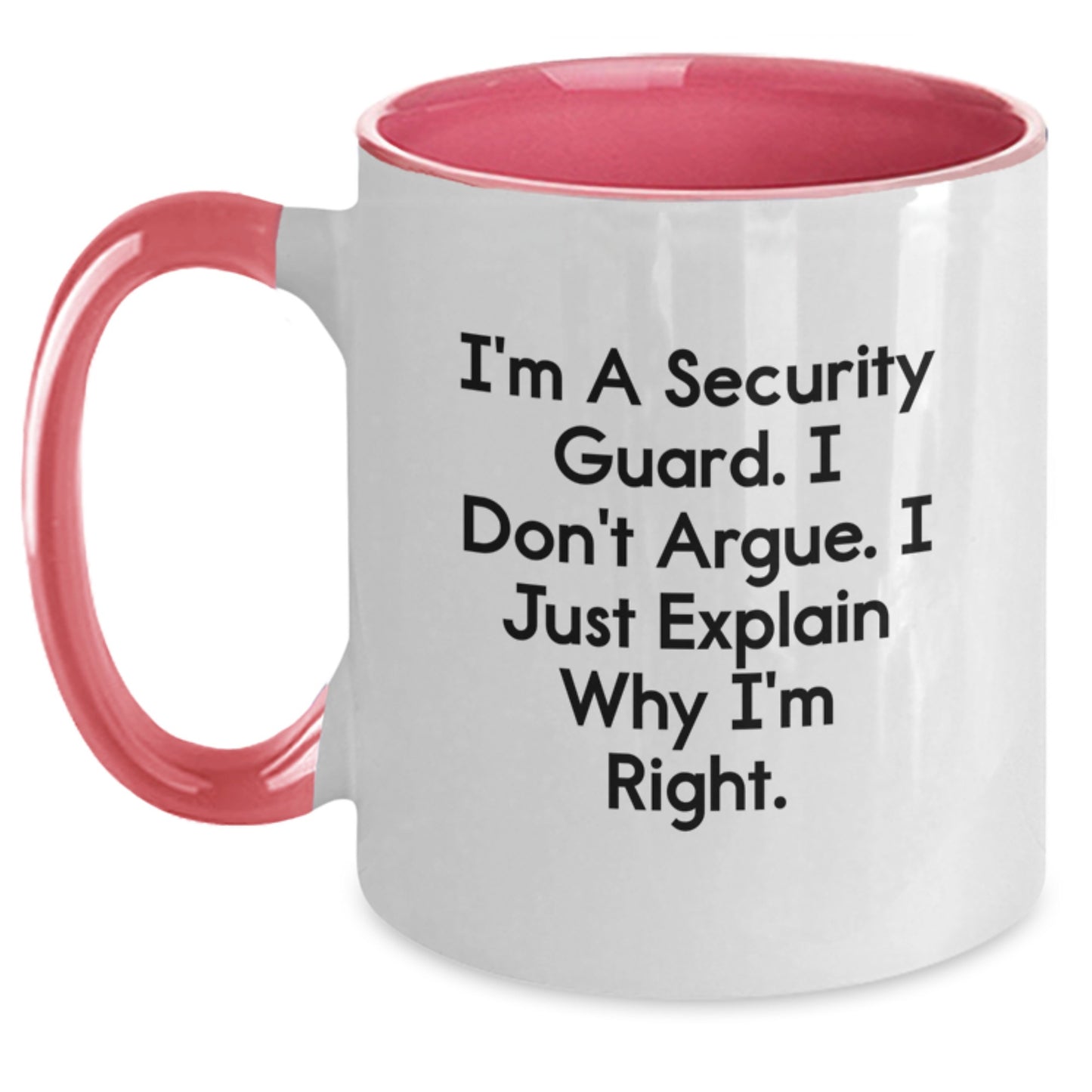 Funny Security Guard Gifts from Men for Christmas Unique Gifts, Two Tone Coffee Mugs with Inspirational Quote 'I Don't Argue I Just Explain Why I'm Right', Security Guard Christmas Unique Gifts - Main
