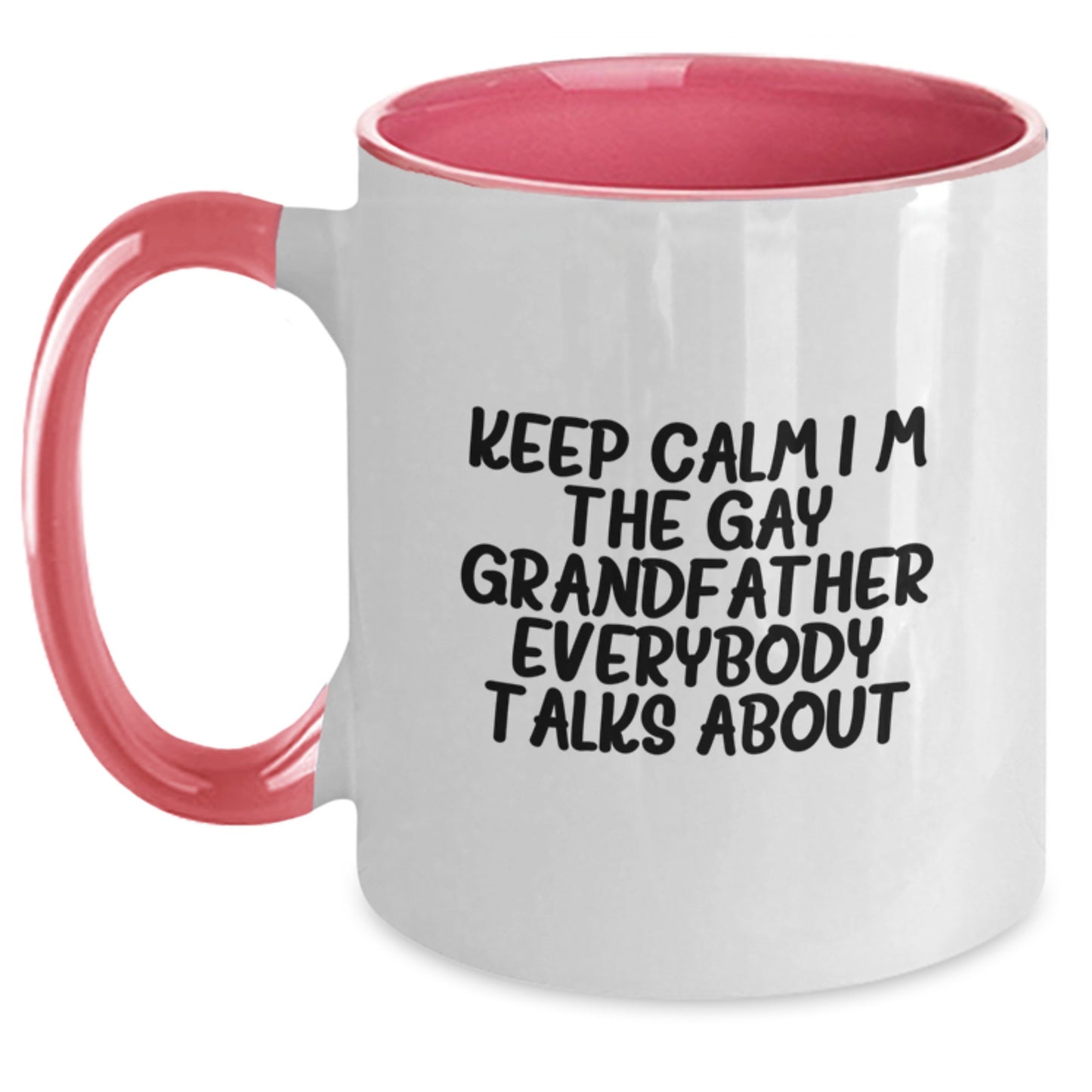 Funny Grandfather Gifts, Unique Two Tone Coffee Mugs for Men, Keep Calm I'm The Gay Grandfather Everybody Talks About Graduation Gift Ideas - Main