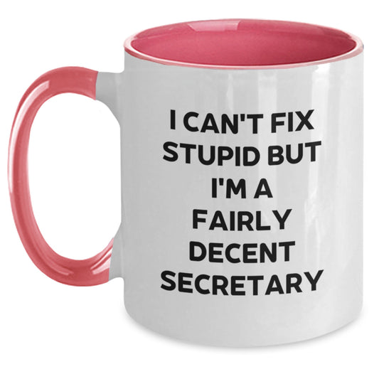 Funny Secretary Gifts from Friends, Gifts for Secretary, I Can't Fix Stupid But I'm A Fairly Decent Secretary Two Tone Coffee Mug, Graduation Unique - Main