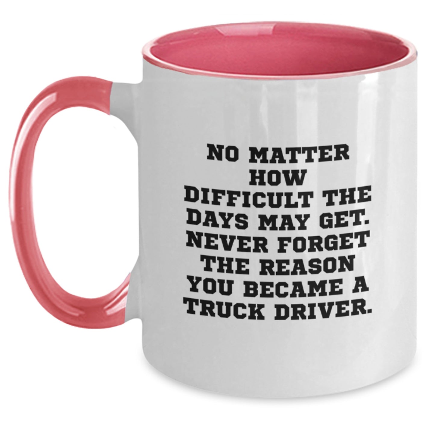 Inspiring Truck Driver Gifts from Men for Men - Christmas Unique Mugs with Funny Quote, Two Tone Coffee Mug for Truck Driver - Main