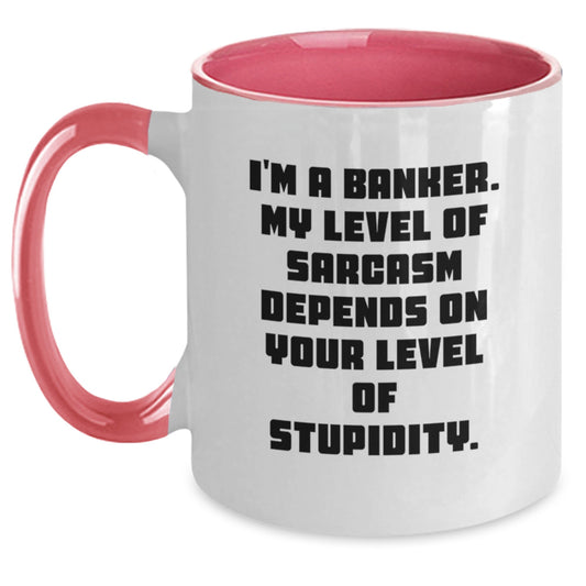 Funny Banker Gifts for Men and Women, Two Tone Coffee Mug - 'I'm A Banker. My Level Of Sarcasm Depends On Your Level Of Stupidity.' with Gifts from Friends and Family for Graduation Unique Gifts - Main