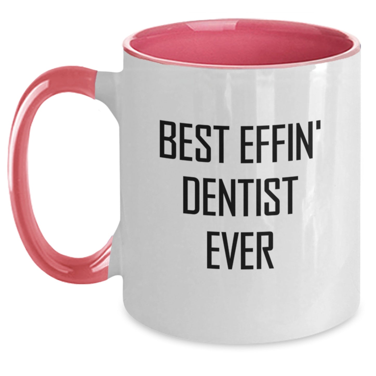 Funny Gifts from the Best Effin' Dentist Ever, Two Tone Coffee Mug for Men, Women, Coworkers, Friends, Family - Main