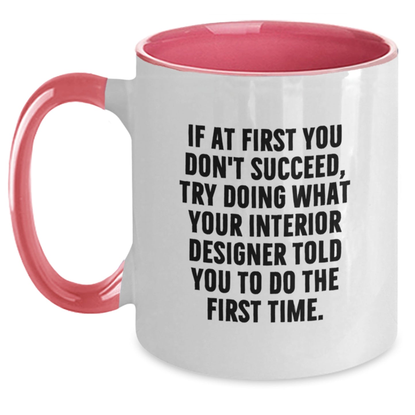 Funny Interior Designer Gifts from Friends for Graduation Unique Two Tone Coffee Mugs with If At First You Don't Succeed Quote - Main