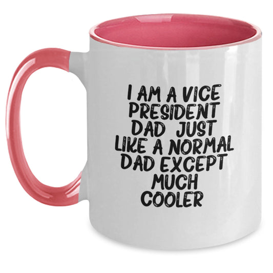 Vice President Dad Gifts, Funny Two Tone Coffee Mug for Graduation, Gifts from Friends, Gifts for Vice President, I Am A Vice President Dad - Main