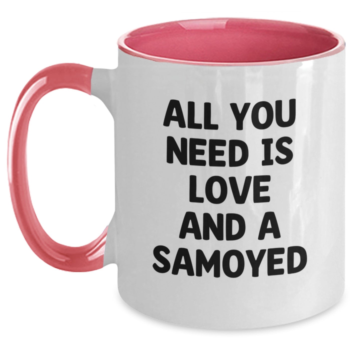 Samoyed Dog Lovers Gifts from Friends Unique Birthday Unique Gifts for Samoyed Dog Owners Two Tone Coffee Mug with All You Need Is Love And A Samoyed Quote - Main