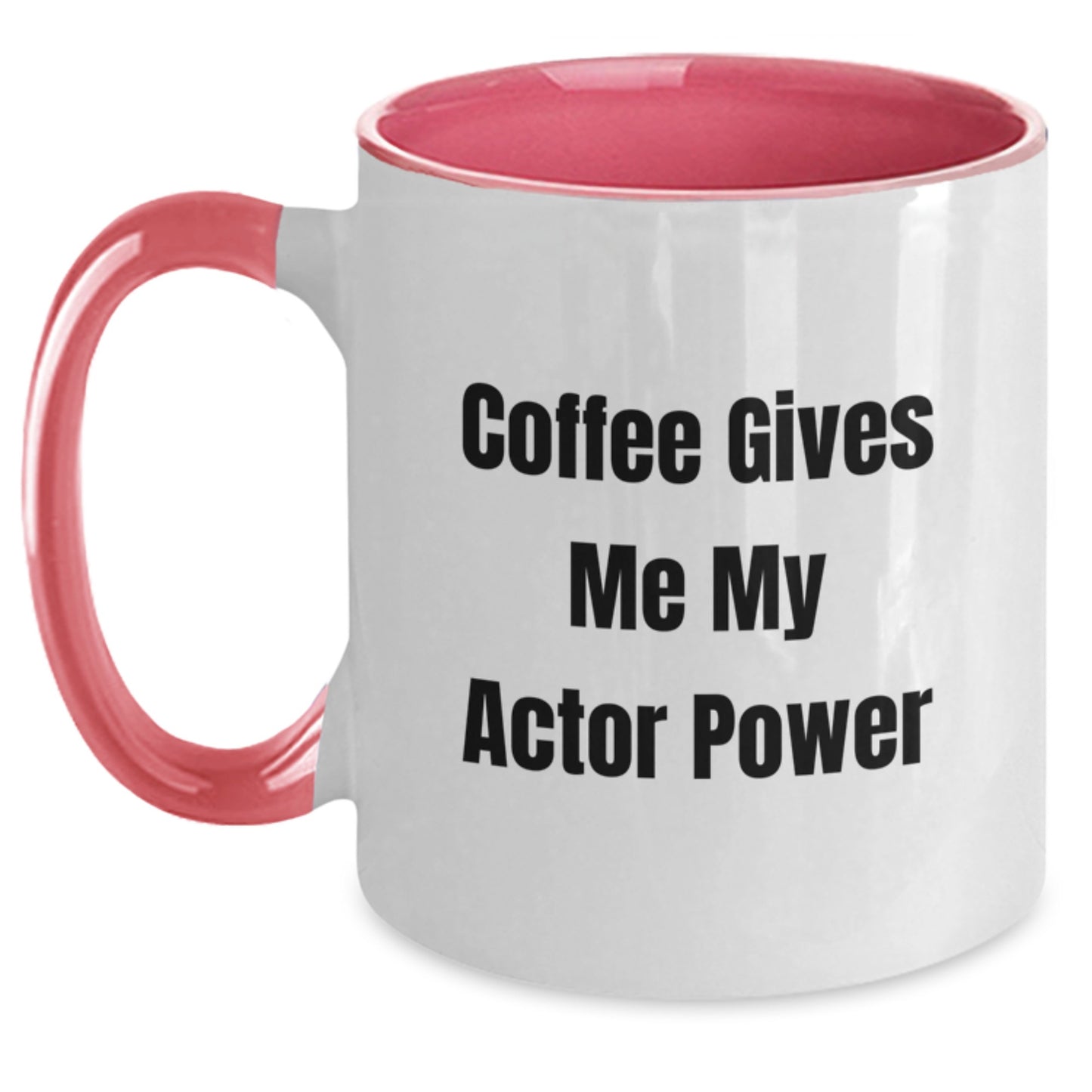 Funny Actor Gifts from Family to Actor Friends Graduation Unique Two Tone Coffee Mug Coffee Gives Me My Actor Power - Main