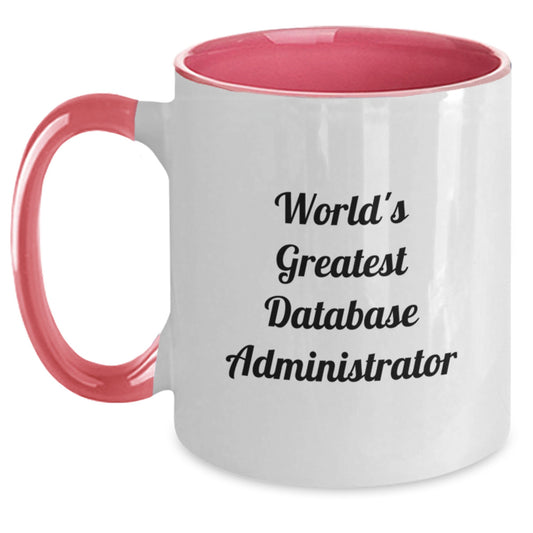 World's Greatest Database Administrator Funny Mugs, Gifts for Database Administrator, Unique Valentine's Gifts from Friends, Two Tone Coffee Mug for Men, Women, Coworkers, Family - Main