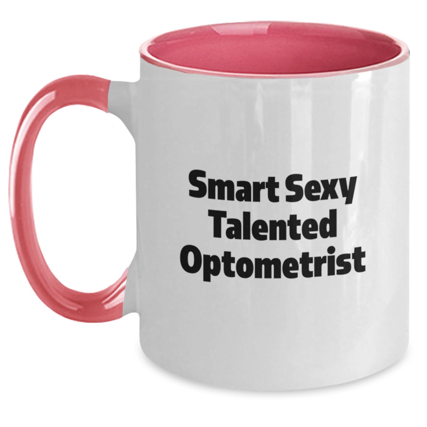 Funny Inspirational Gifts from Men for Smart Sexy Talented Optometrist Graduation Unique Two Tone Coffee Mugs - Black and White, Red and White, Navy and White, Pink and White - Main