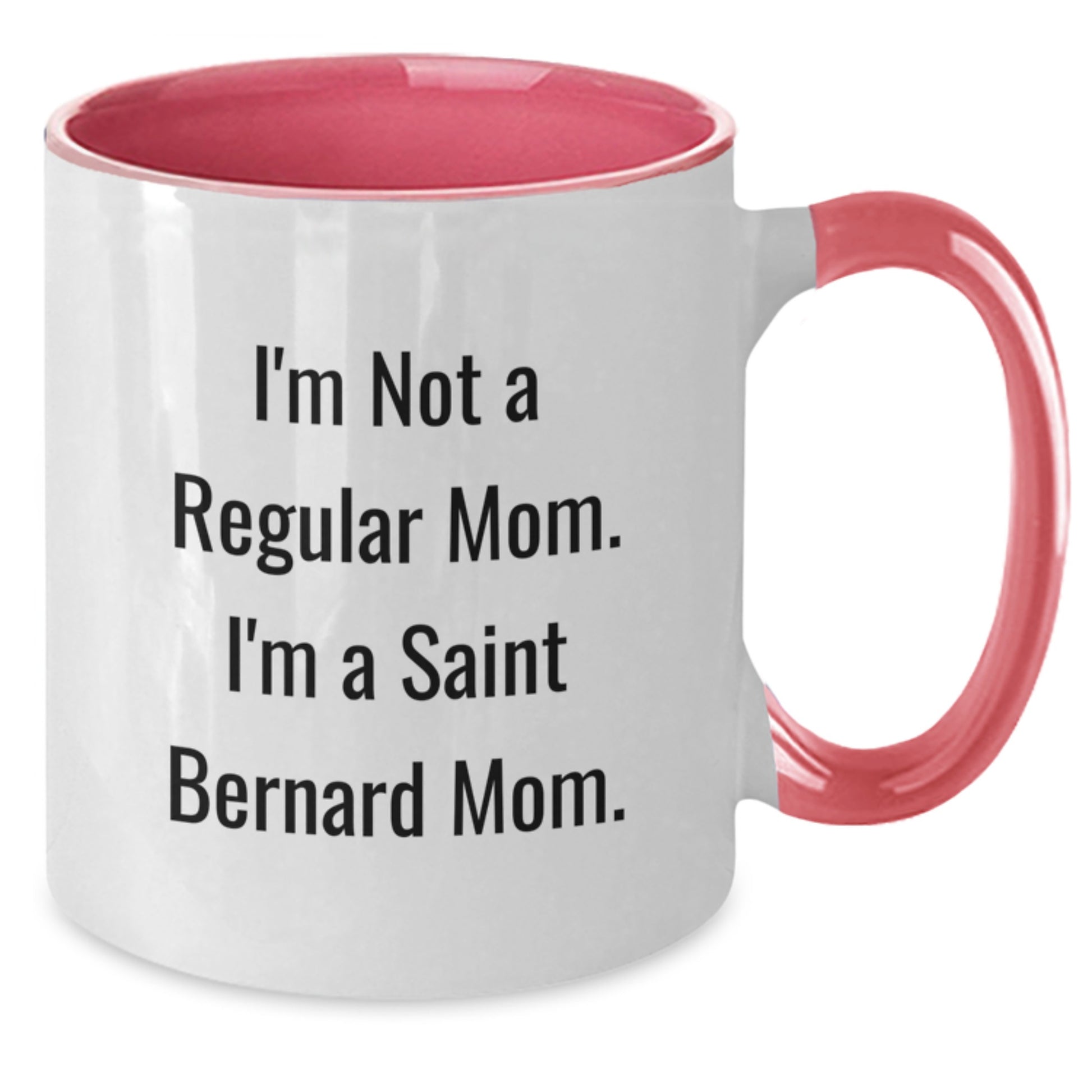 Funny Saint Bernard Dog Gifts, Gifts from Mom for Graduation Unique Gifts, Saint Bernard Mom Coffee Mug, Quote: I'm Not A Regular Mom. I'm A Saint Bernard Mom. - Additional