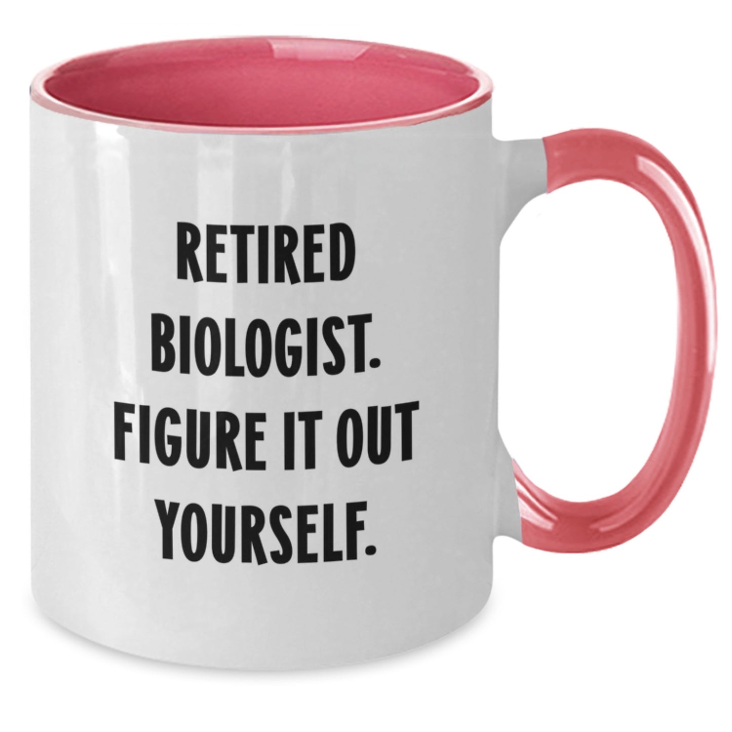 Funny Biologist Gifts for Him - Two Tone Coffee Mug, Retired Biologist Figure It Out Yourself, Christmas Unique Gifts from Men - Additional