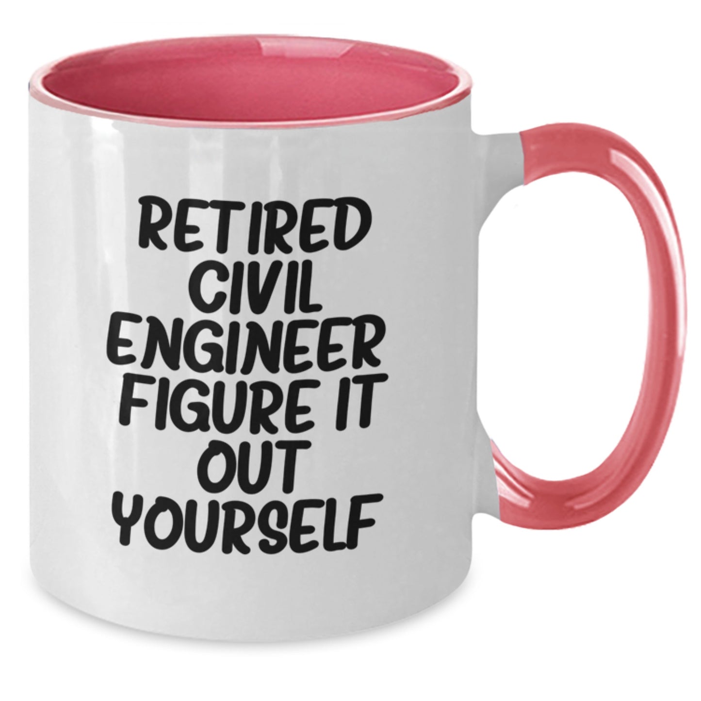 Funny Civil Engineer Gifts, Birthday Unique Mugs for Civil Engineers, Retired Civil Engineer Quote, Two Tone Coffee Mug, Gifts from Friends - Additional