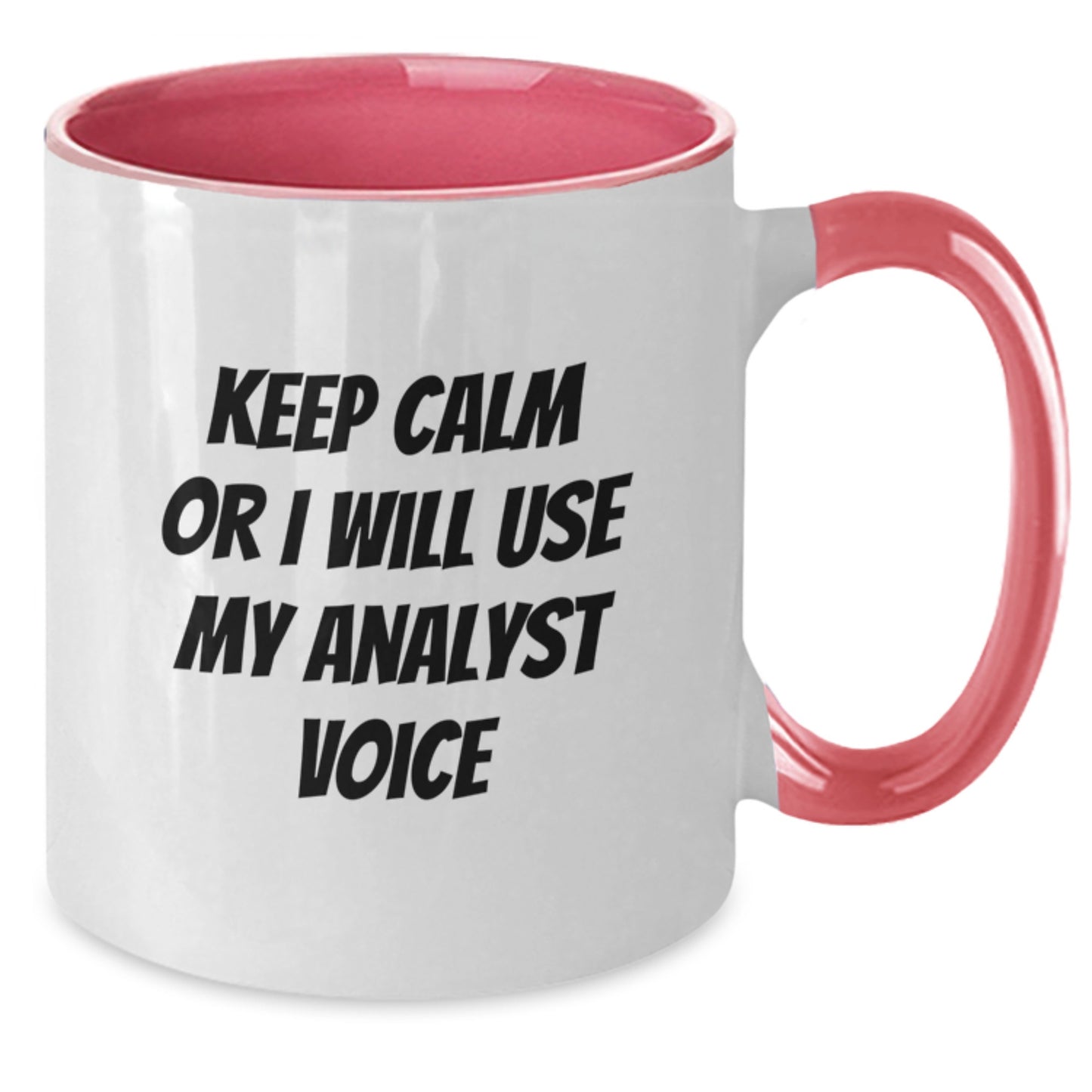 Funny Analyst Gifts for Men from Friends, Unique Two Tone Coffee Mug with Keep Calm Or I Will Use My Analyst Voice, Perfect Christmas Unique Gifts - Additional