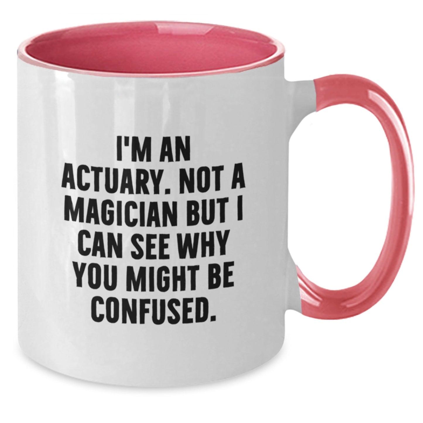 Funny Actuary Gifts - I'm An Actuary. Not A Magician But I Can See Why You Might Be Confused. Two Tone Christmas Coffee Mug for Actuaries, geniusy Actuary Friends and Family - Additional