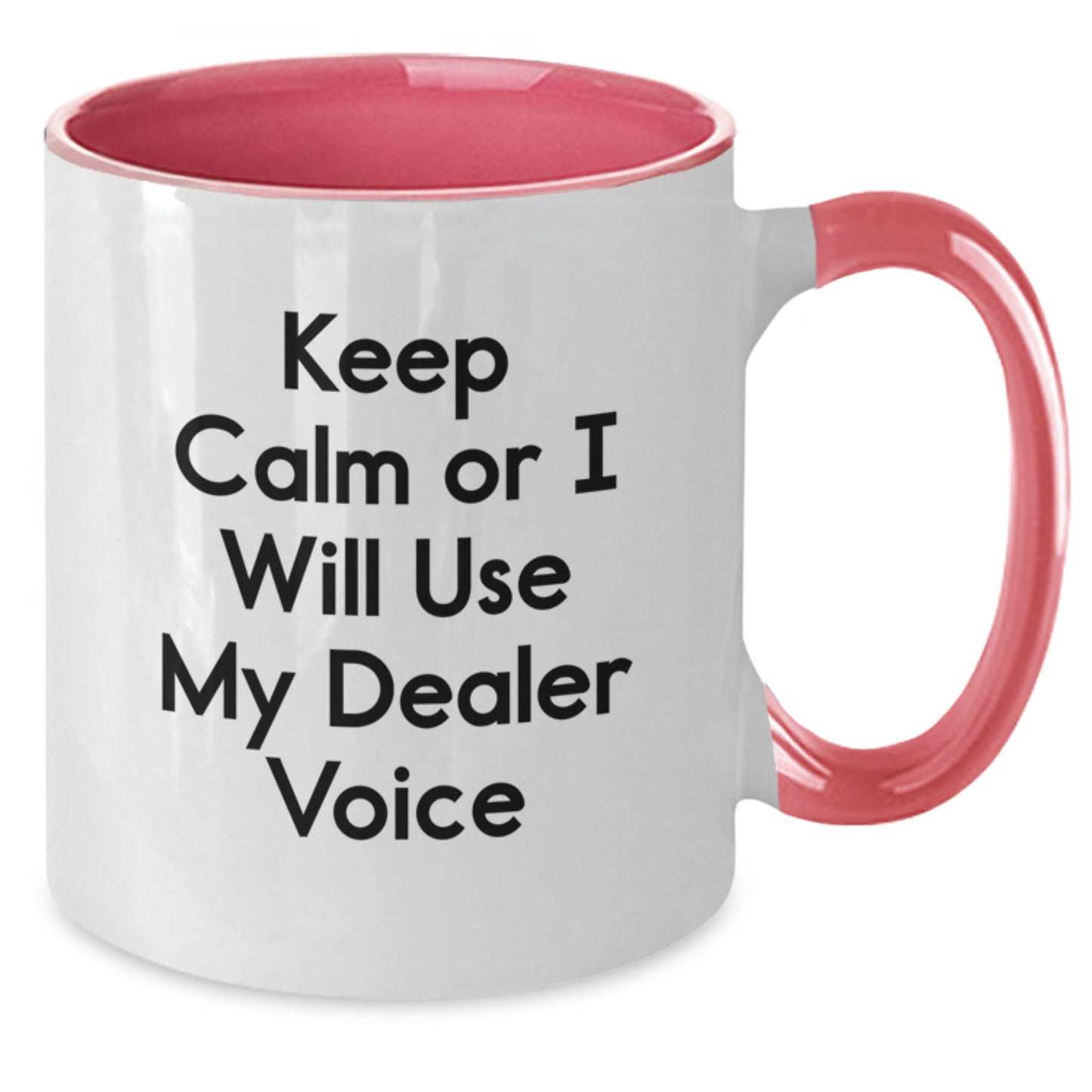 Dealer Humor Gifts from Men to Dealer Friends and Family Funny Christmas Unique Presents Two Tone Coffee Mugs Keep Calm Or I Will Use My Dealer Voice - Additional