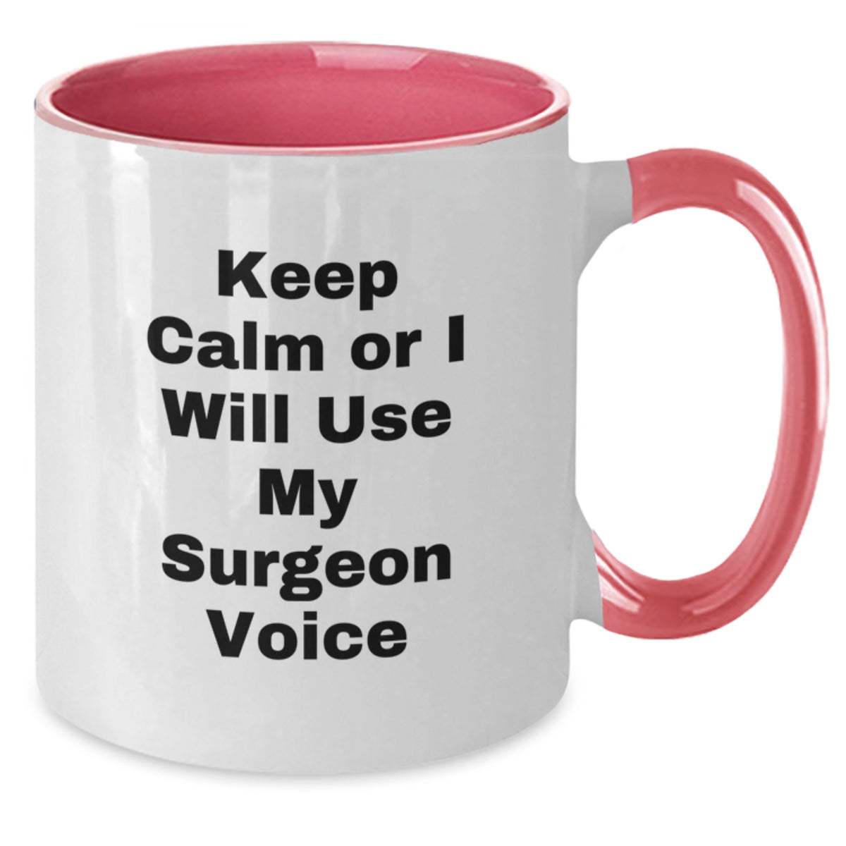 Funny Gifts from Men, Two Tone Coffee Mugs for Surgeon Friends, Keep Calm Or I Will Use My Surgeon Voice - Unique Mother's Day Unique Gifts for Surgeon - Additional