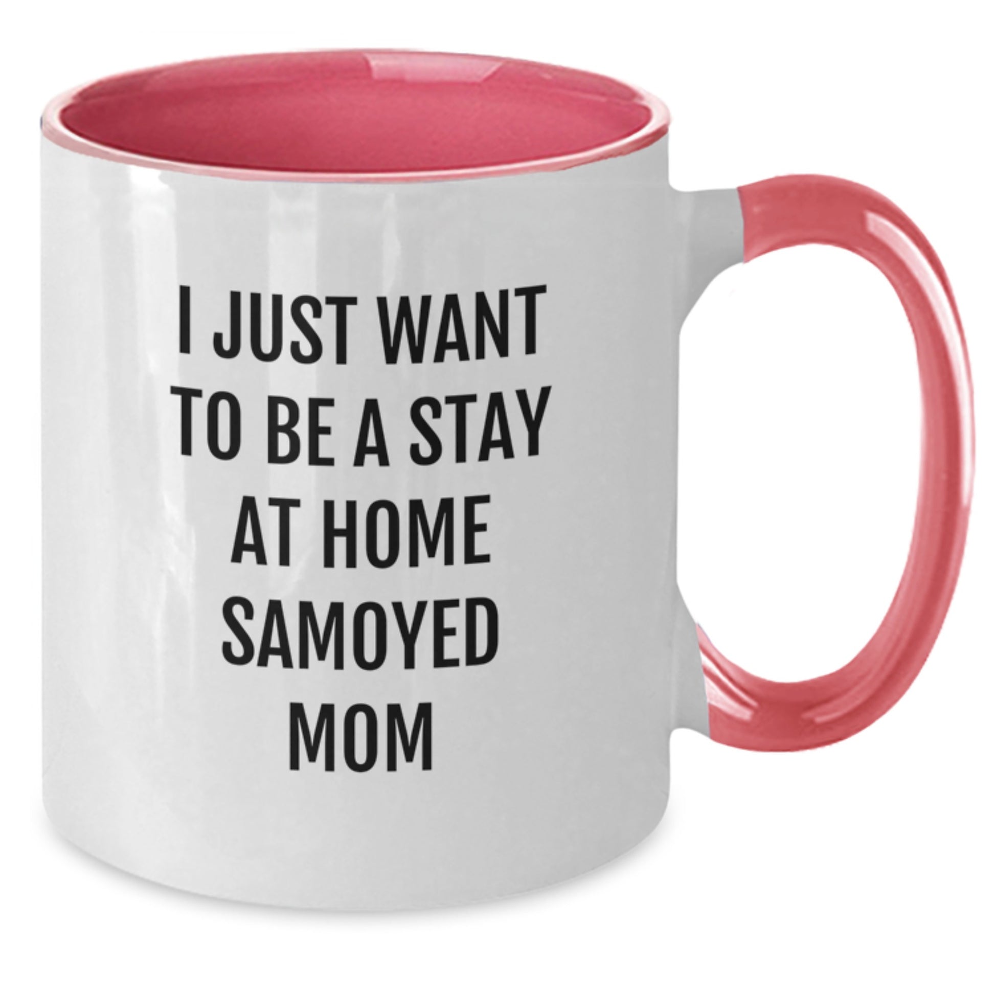 Funny Samoyed Dog Gifts for Mom, I Just Want To Be A Stay At Home Samoyed Mom Christmas Unique Gifts from Friends, Women, Men, Family - Additional