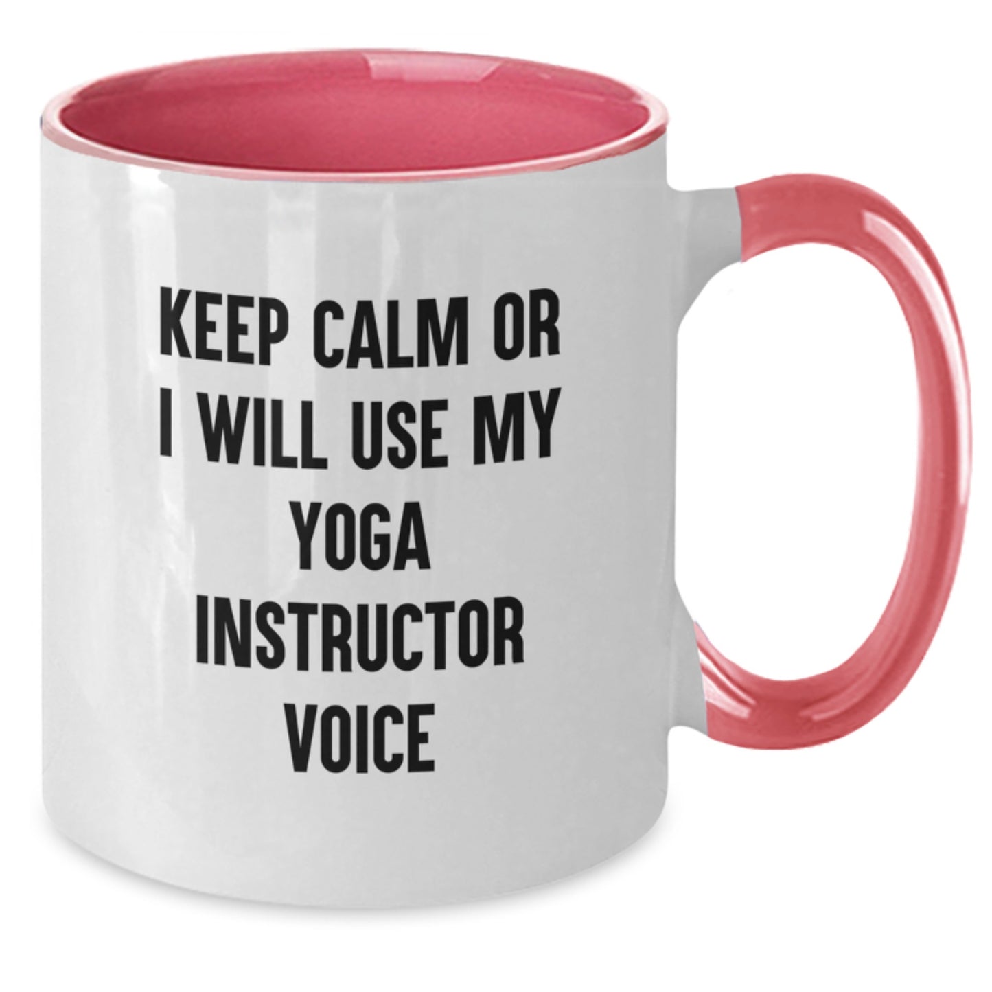 Funny Yoga Instructor Gifts for Valentine's, Two Tone Coffee Mug, 'Keep Calm or I Will Use My Yoga Instructor Voice' - Additional