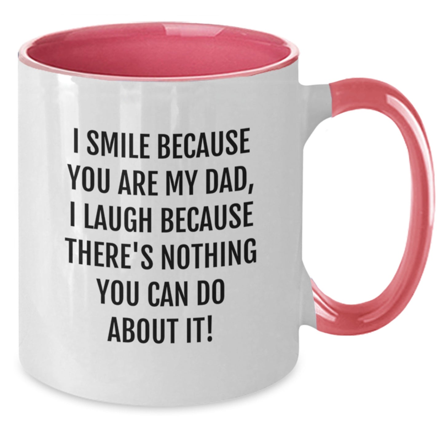 Funny Dad Gifts - I Smile Because You Are My Dad, Two Tone Coffee Mug for Birthday - Additional