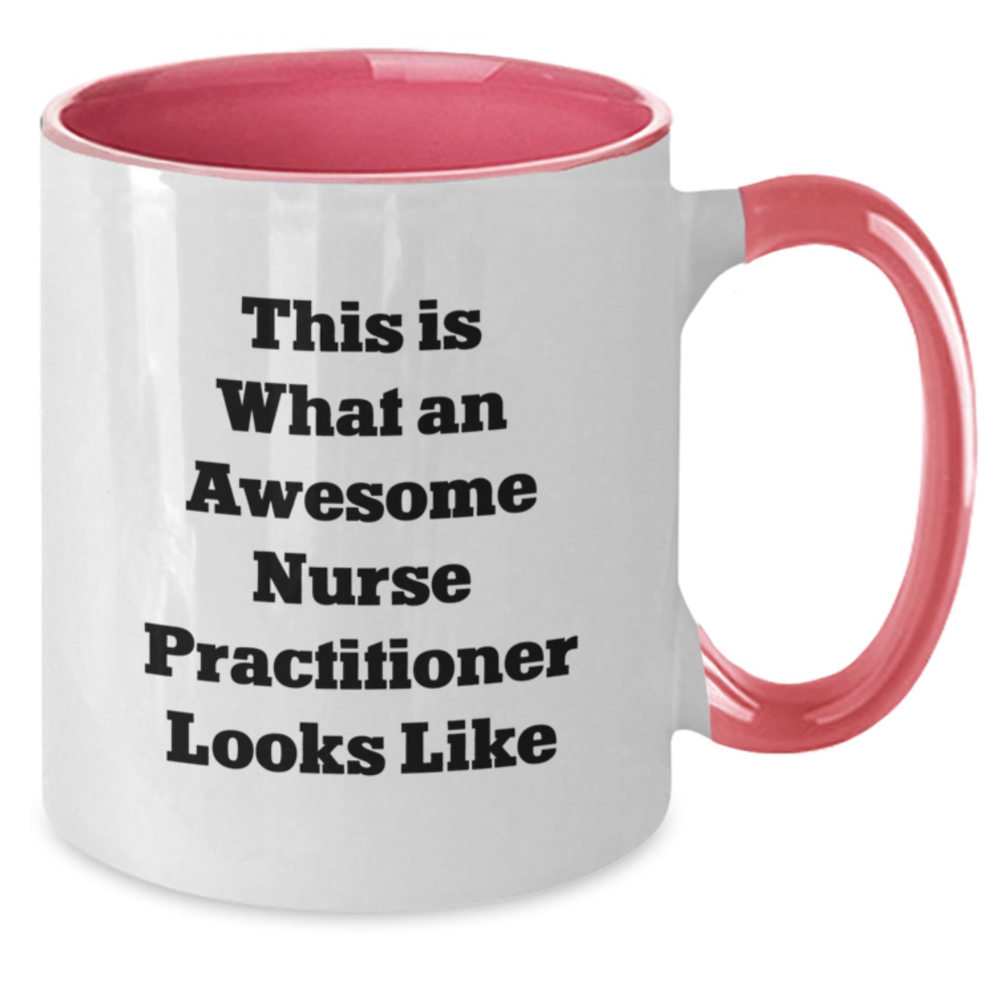 Funny Nurse Practitioner Gifts, This Is What An Awesome Nurse Practitioner Looks Like, Two Tone Coffee Mug for Graduation, Gifts from Friends, Gifts for Nurse Practitioner - Additional