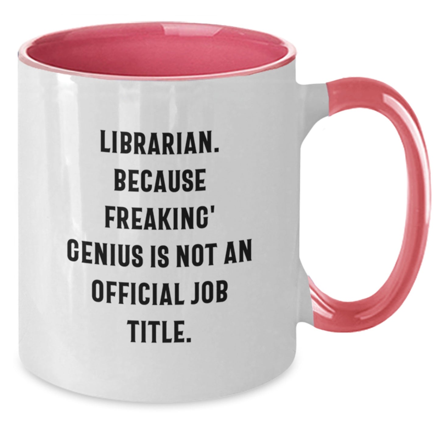 Librarian Funny Quote Two Tone Coffee Mugs - Gifts from Friends for Librarian - Christmas Unique Gifts for Librarian - Additional