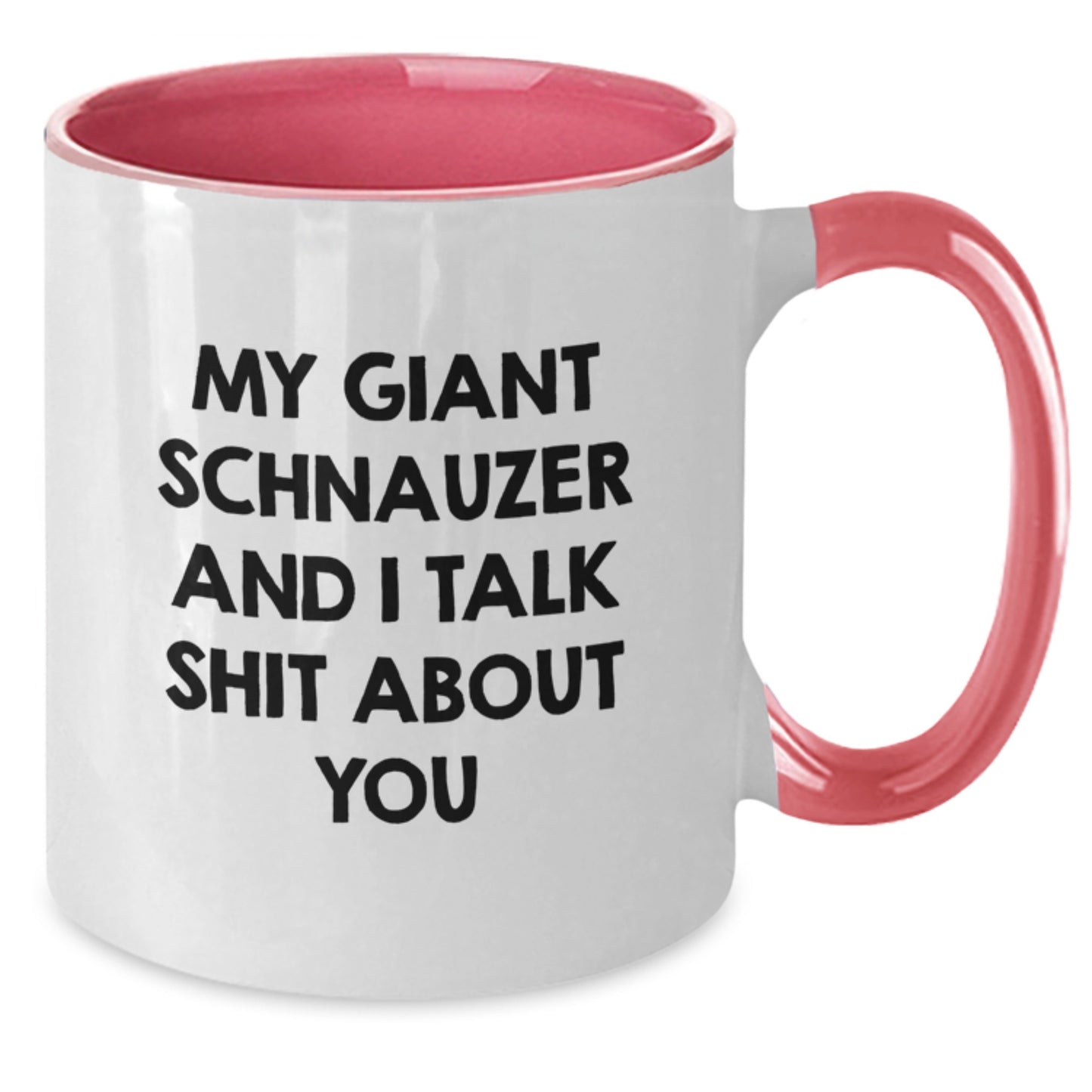 Funny Giant Schnauzer Dog Christmas Unique Gifts for Men Women Friends Family - Two Tone Coffee Mug - My Giant Schnauzer And I Talk Shit About You, Gifts from Men, Women, Friends, Family - Additional