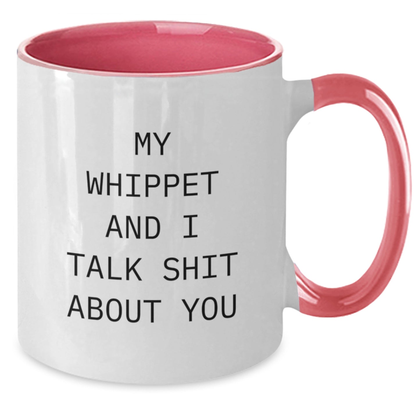 Funny Whippet Dog Gifts from Friends, Two Tone Coffee Mug for Whippet Dog Lovers, My Whippet And I Talk Shit About You, Graduation Unique Gifts - Additional