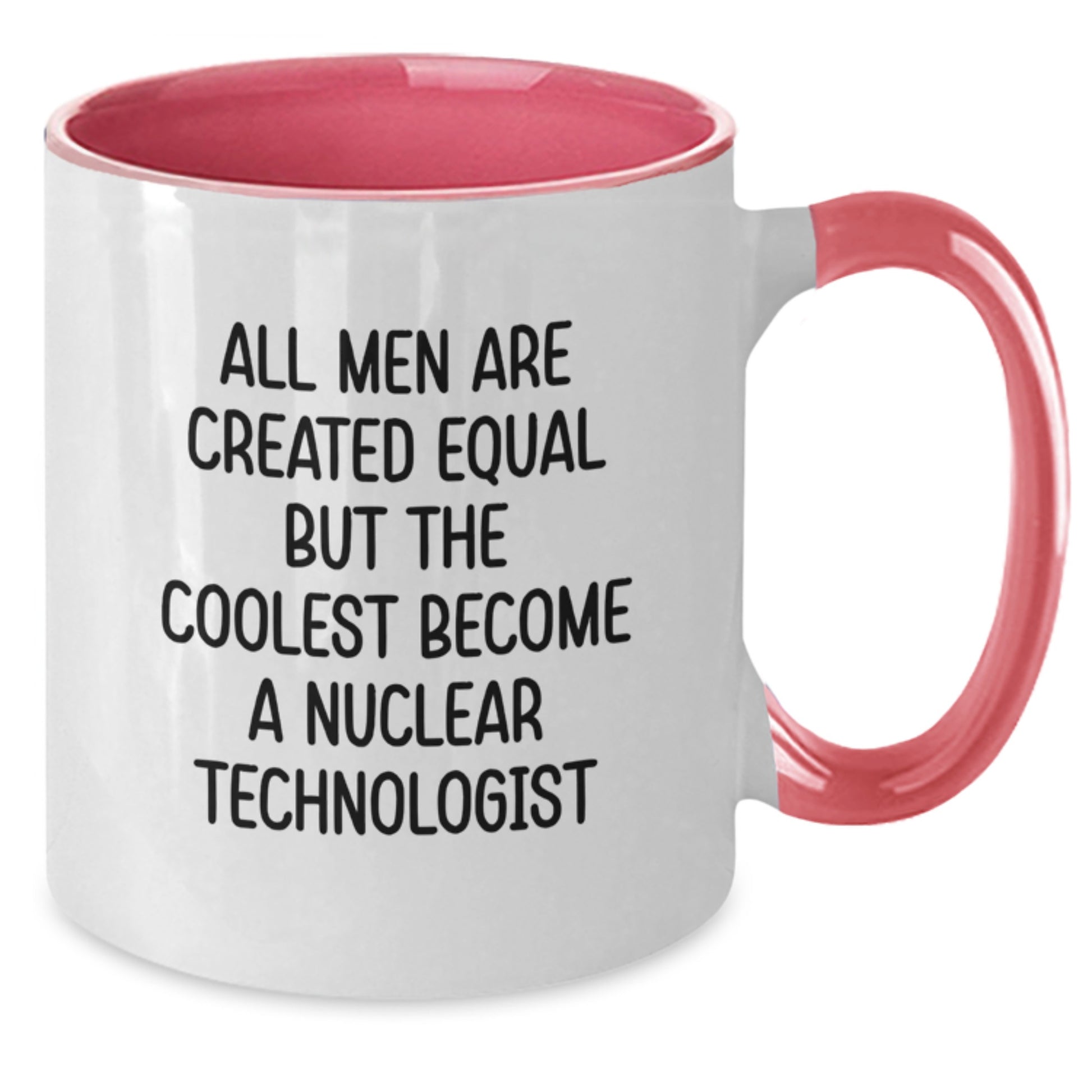 Funny Nuclear Technologist Gifts from Friends, Coolest Nuclear Technologist Quote Two Tone Coffee Mug for Men Graduation Unique Gifts - Additional
