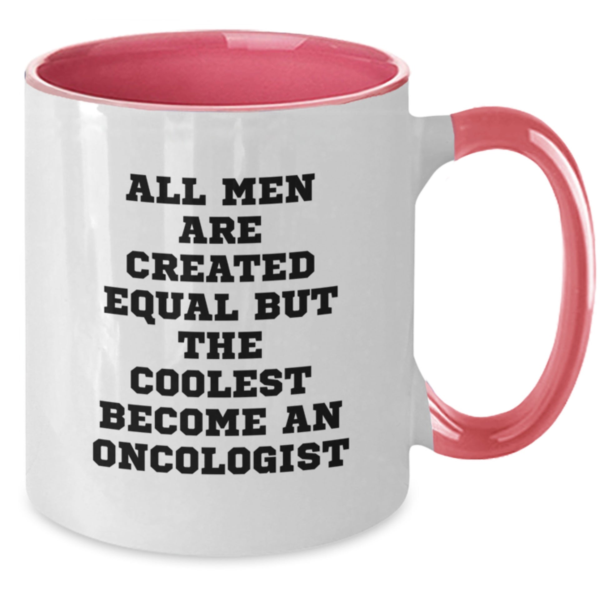 Funny Oncologist Gifts for Men from Friends, Unique Graduation Unique Gifts for Oncologist, Two Tone Coffee Mug with 'All Men Are Created Equal But The Coolest Become An Oncologist' Quote - Additional