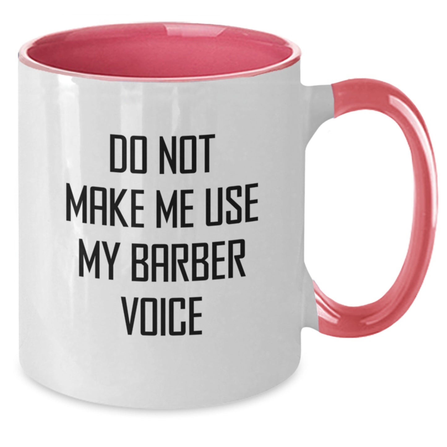 Birthday Gift for Her Barber Two Tone Coffee Mug – Do Not Use My Voice - Additional