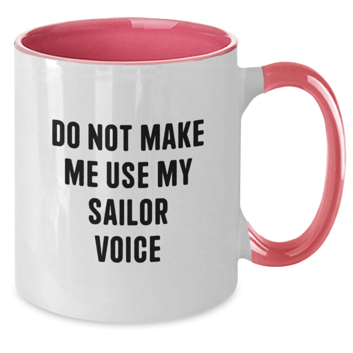 Sailor Gift for Him - Do Not Make Me Use My Sailor Voice Keepsake Mug - Additional