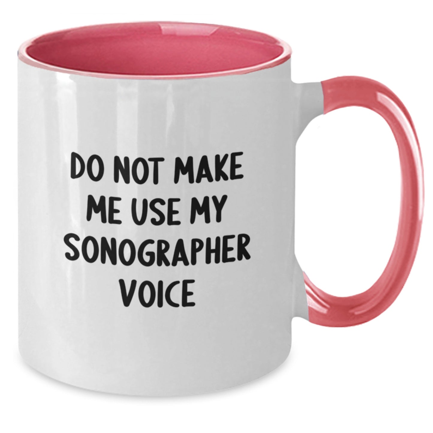 Funny Sonographer Gifts for Him or Her - Unique Christmas Unique Gifts from Friends or Family with Two Tone Coffee Mugs - Do Not Make Me Use My Sonographer Voice - Additional