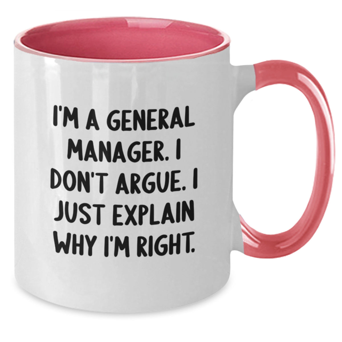 General Manager Keepsake Gift for Him - I'm Right Quote Mug - Additional