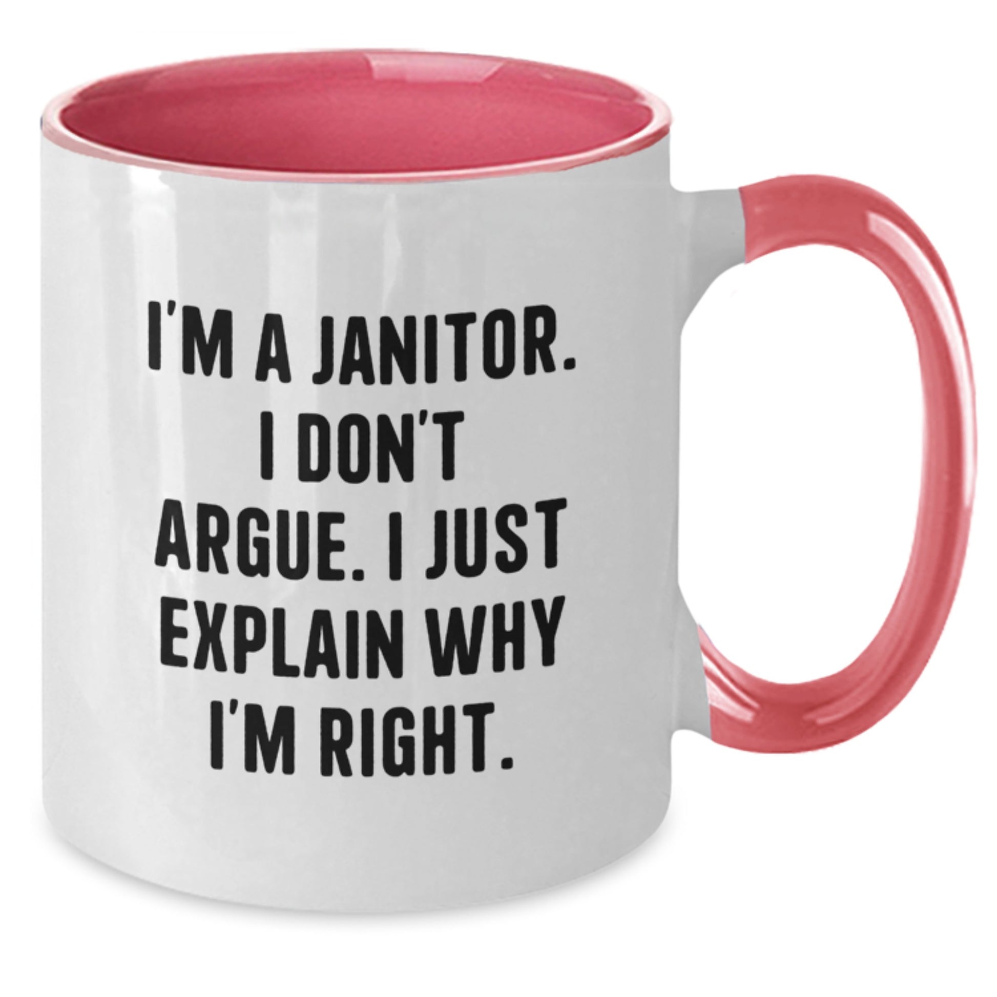 Funny Janitor Gifts from Men, Women, or Friends to Janitor on Birthday Unique Presents with Two Tone Coffee Mug, 'I'm A Janitor. I Don't Argue. I Just Explain Why I'm Right.' - Additional