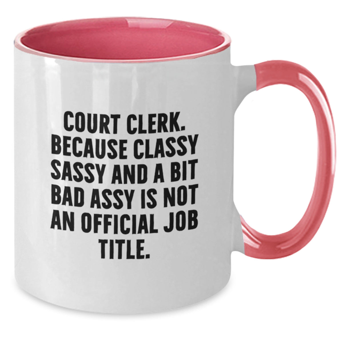 Court Clerk Gift for Him Classy, Sassy Keepsake Two Tone Coffee Mug - Additional