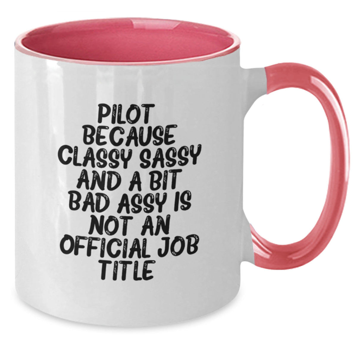 Christmas Gift for Her Pilot Mug - Classy, Sassy, And A Bit Bad Assy - Additional