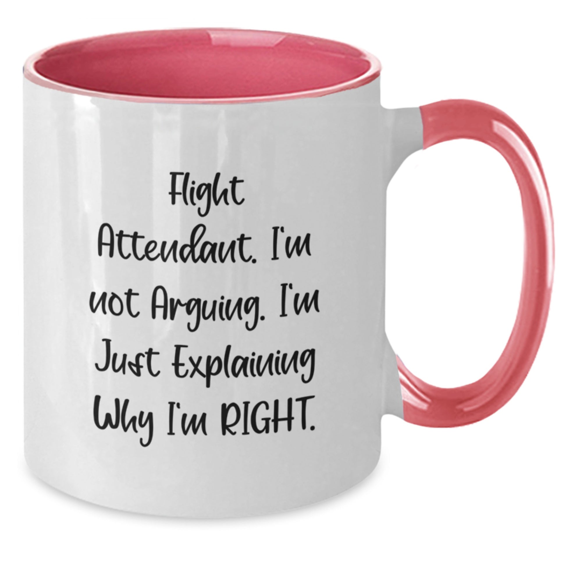 Funny Flight Attendant Gifts, Unique Christmas Unique Gifts from Friends, Two Tone Coffee Mug, 'I'm Not Arguing. I'm Just Explaining Why I'm Right.' - Additional