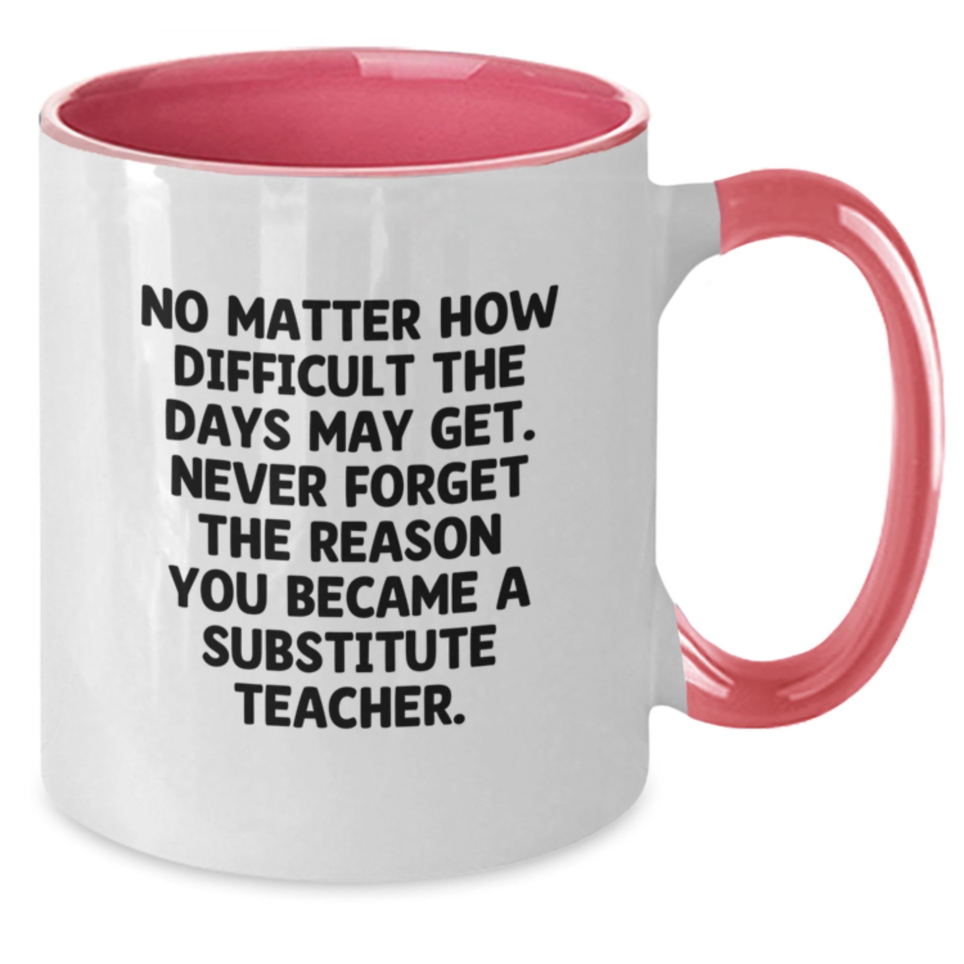 Funny Substitute Teacher Gifts for Men - Two Tone Coffee Mug with Inspirational Quote, Gifts from Men for Substitute Teacher, Graduation Unique Gifts - Additional