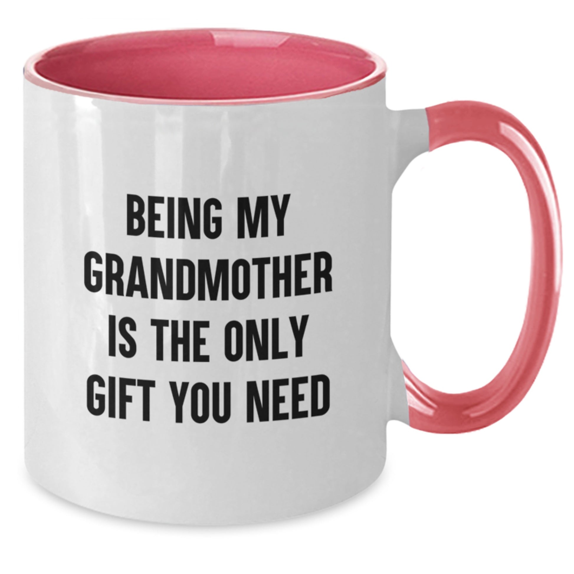 Funny Grandmother Gifts for Her Graduation Day Two Tone Coffee Mug - Gifts from Family to Grandmother, Being My Grandmother Is The Only Gift You Need, Unique - Additional