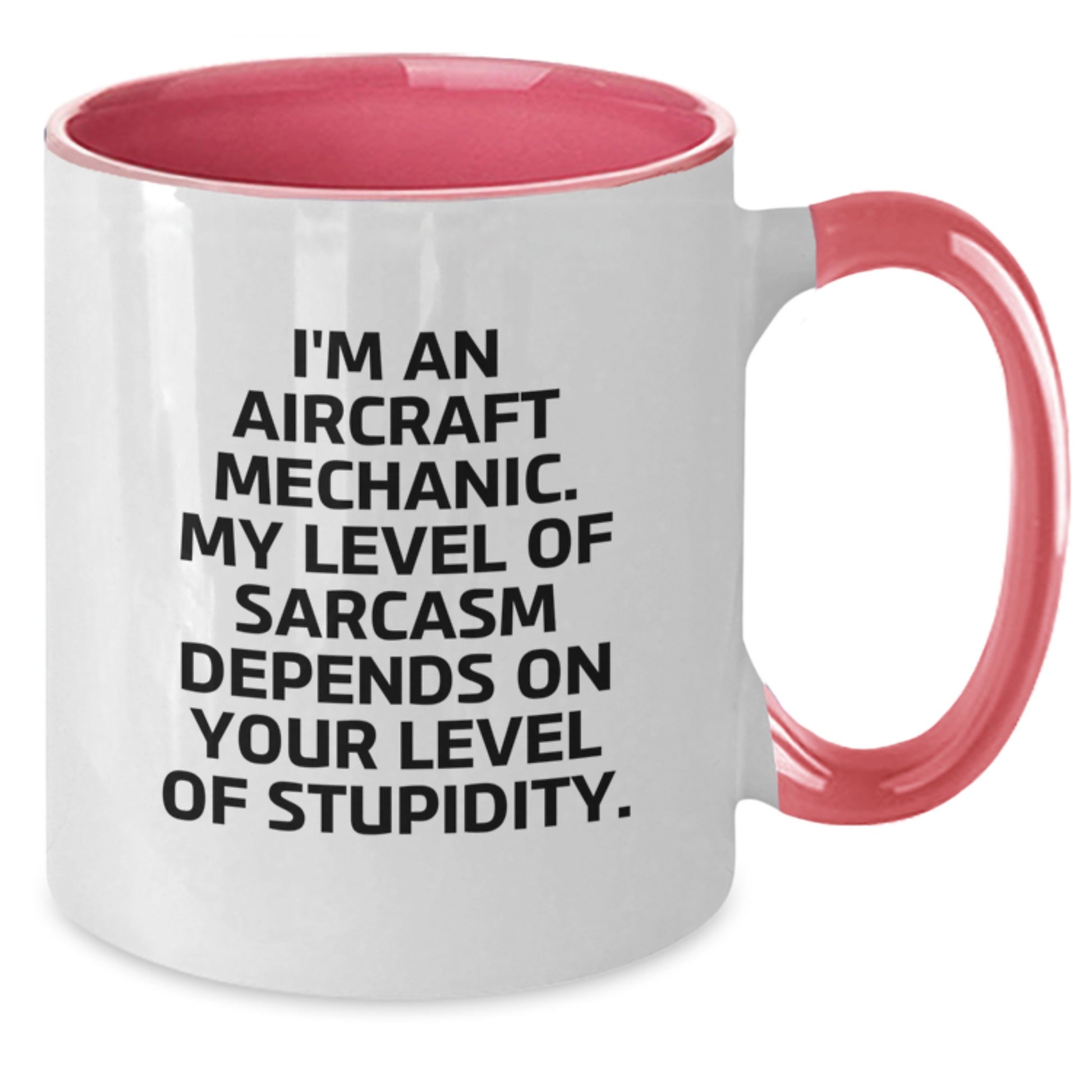 Aircraft Mechanic Humor Gifts, Funny Sarcasm Two Tone Coffee Mug, Gifts from Family for Birthday, Aircraft Mechanic Unique Gifts for Men - Additional