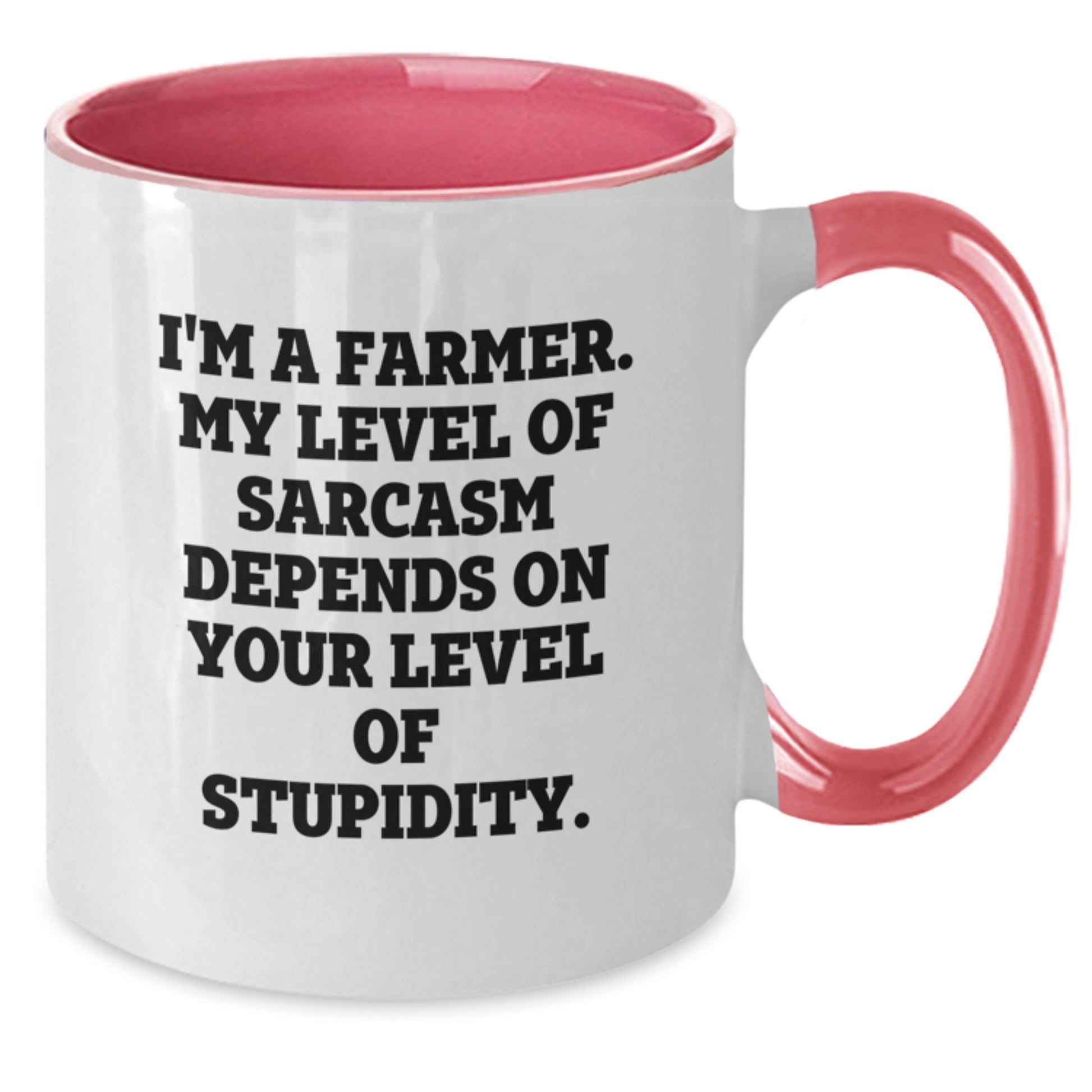 Funny Farmer Gifts from Friends and Family, Graduation Unique Mug, Two Tone Coffee Mug with 'I'm A Farmer. My Level Of Sarcasm Depends On Your Level Of Stupidity. - Additional