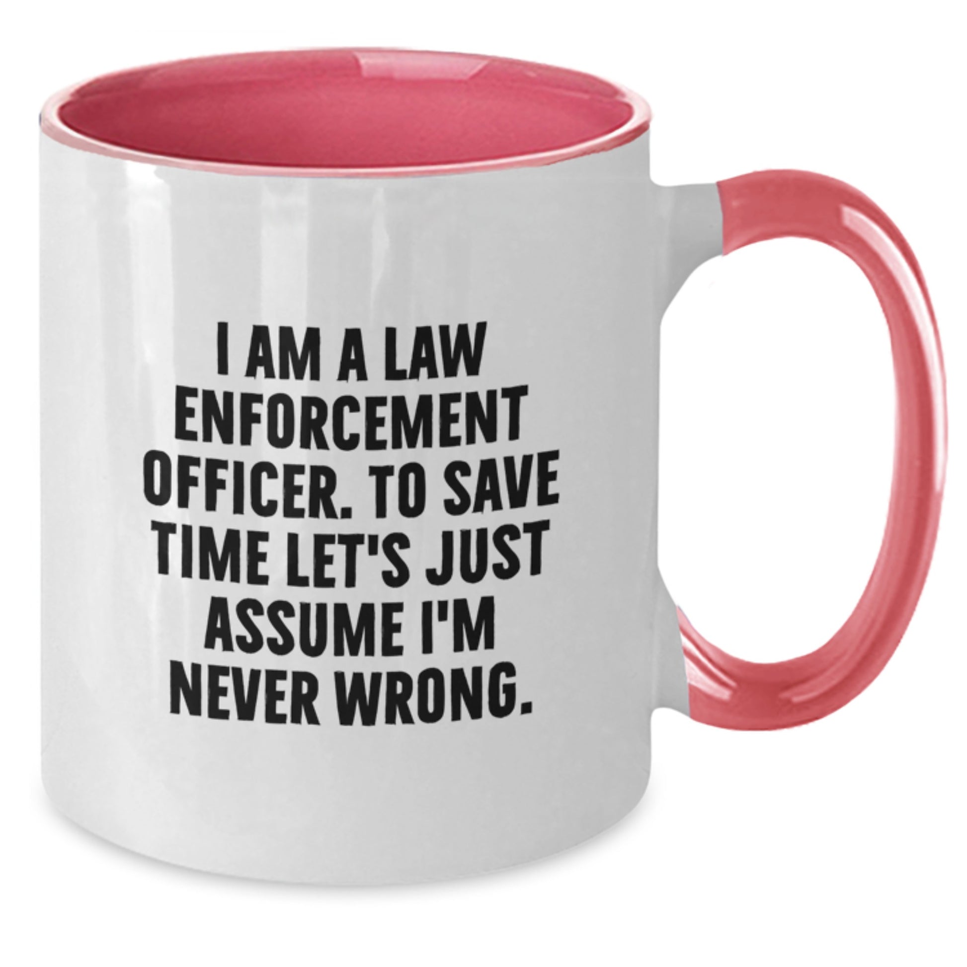 Law Enforcement Officer Funny Quote Two Tone Coffee Mug Gifts from Family for Graduation Unique - Additional