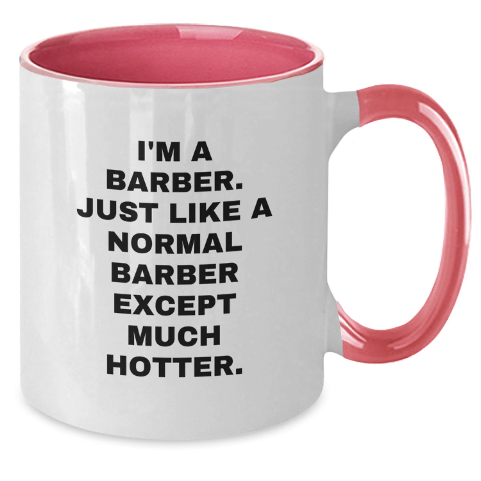 Funny Barber Gifts for Him - I'm A Barber Two Tone Coffee Mug, Unique Mother's Day Unique Gifts from Men for Father, Husband, Sweetheart - Additional