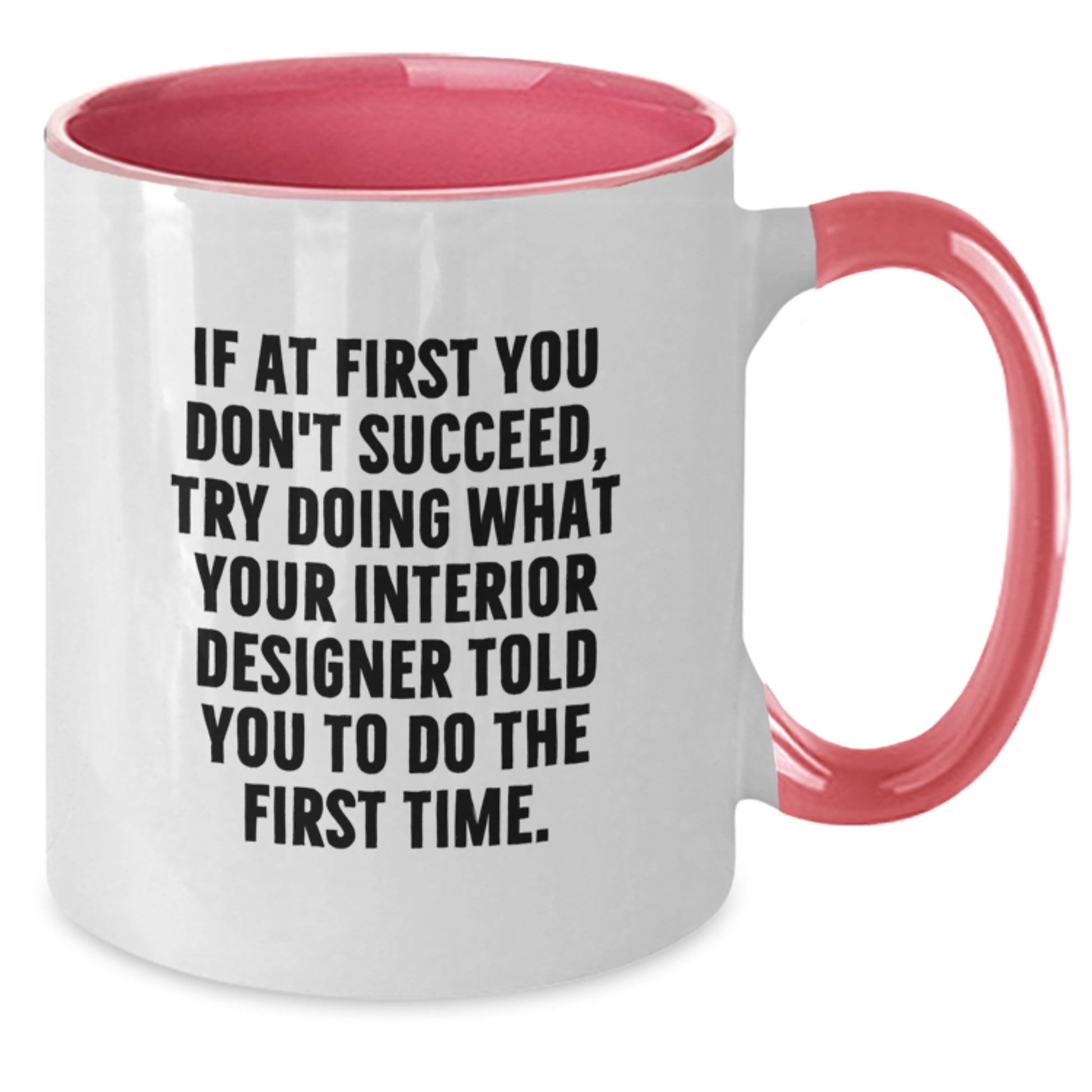 Funny Interior Designer Gifts from Friends for Graduation Unique Two Tone Coffee Mugs with If At First You Don't Succeed Quote - Additional