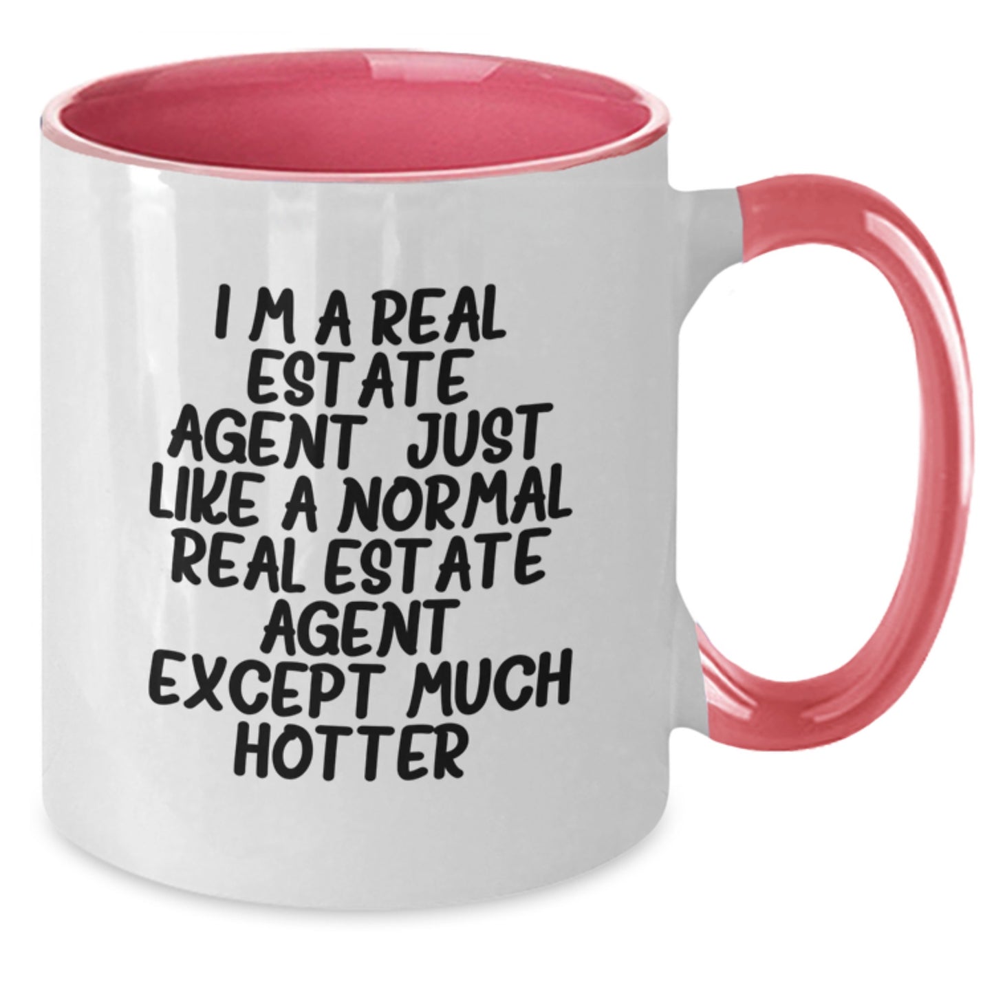 Funny Real Estate Agent Gifts for Graduation, Unique Two Tone Coffee Mugs, 'I'm A Real Estate Agent. Just Like A Normal Real Estate Agent Except Much Hotter.', Gifts from Friends to Coworkers - Additional