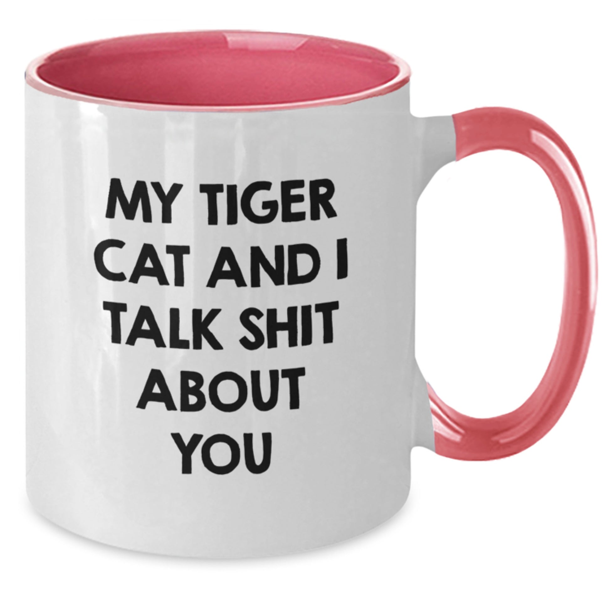 Funny Tiger Cat Gifts from Friends for Men, Women, and Tiger Cat Lovers - Two Tone Coffee Mug My Tiger Cat And I Talk Shit About You - Additional