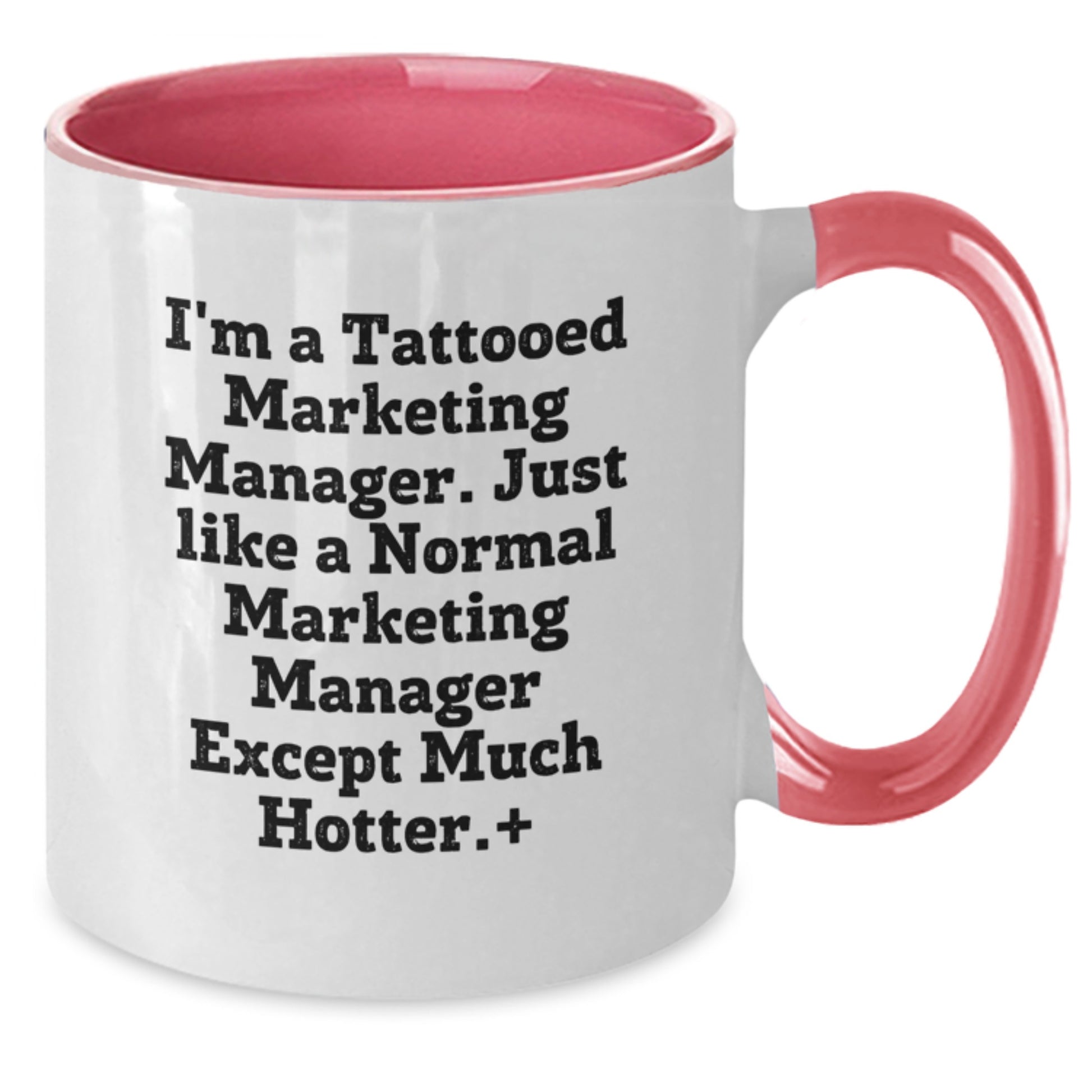Funny Marketing Manager Gifts - I'm A Tattooed Marketing Manager Mug for Birthday, Unique Two Tone Coffee Mugs from Gifts for Marketing Managers, Friends, Coworkers, and Family - Additional
