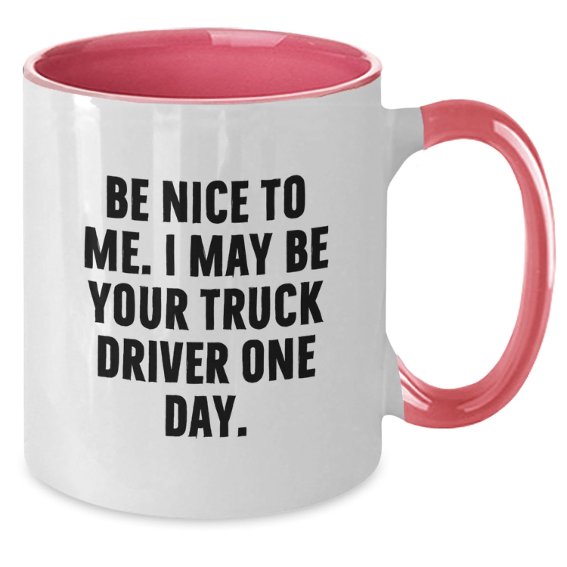 Funny Truck Driver Gifts from Friends for Men - Two Tone Coffee Mug with Be Nice To Me Quote - Birthday Unique - Additional