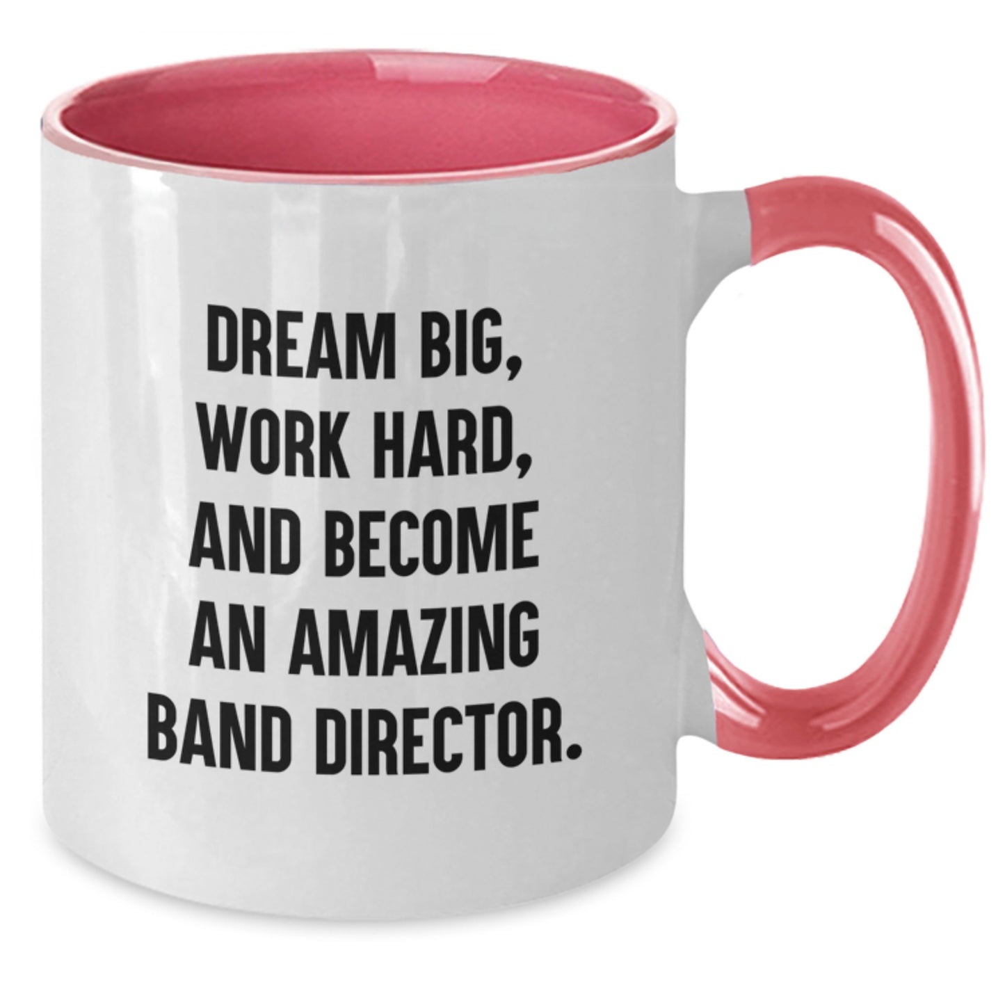 Funny Gifts from Men to Band Director - Two Tone Coffee Mug with Dream Big Quote, Inspirational for Christmas Unique Presents - Additional