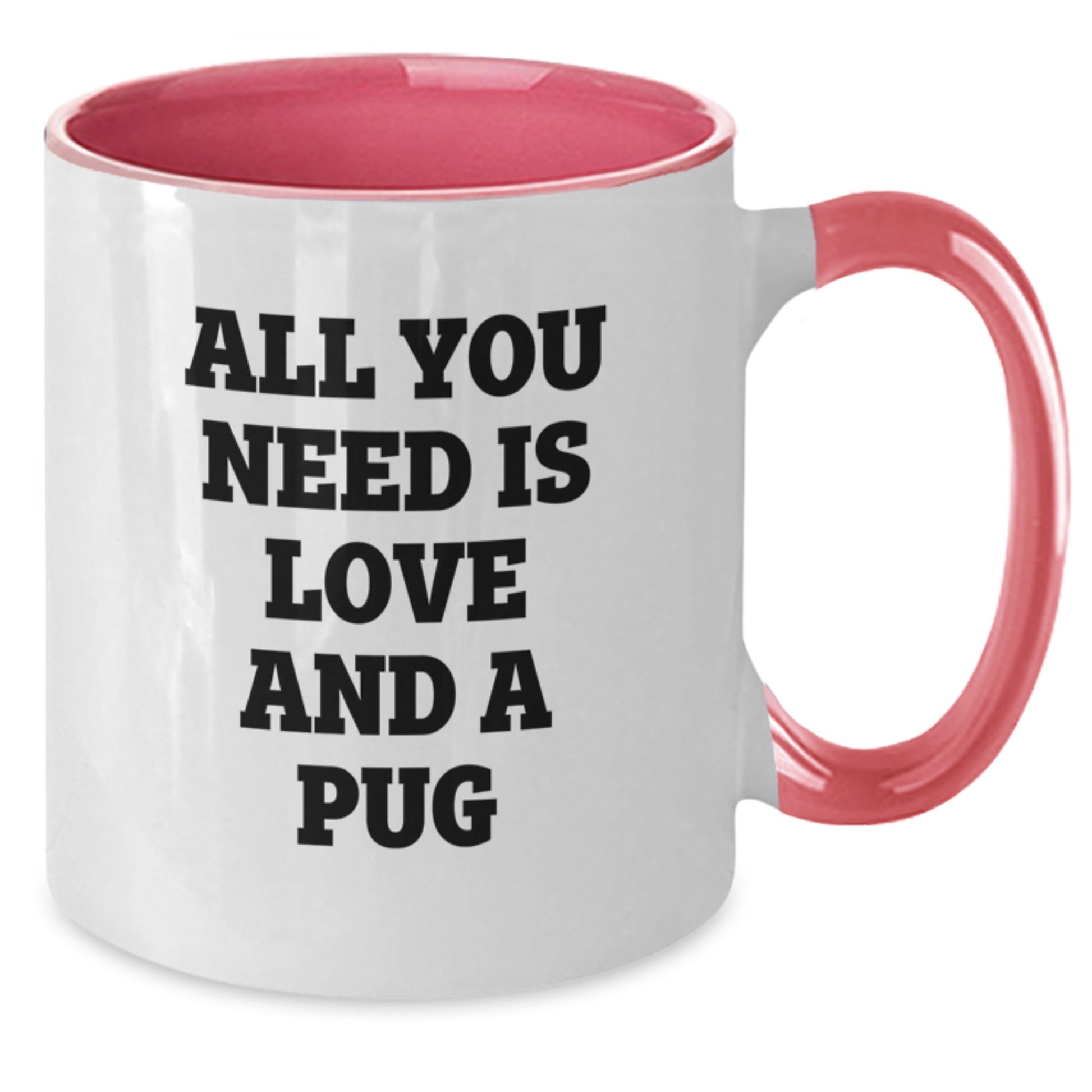 Funny Pug Dog Lover Gifts from Family for Men, Women, Friends, Coworkers - Two Tone Coffee Mug with 'All You Need Is Love And A Pug' Quote - Christmas Unique Gifts - Additional
