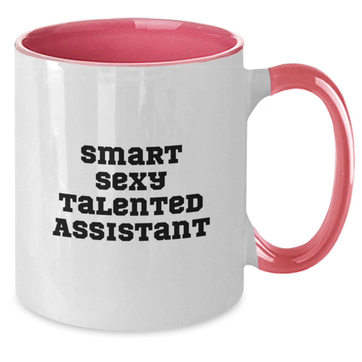 Funny Quote Assistant Gifts from Friends Two Tone Coffee Mug for Birthday - Smart Sexy Talented Assistant Lover - Additional